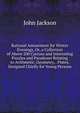 Rational Amusement for Winter Evenings, Or, a Collection of Above 200 Curious and Interesting Puzzles and Paradoxes Relating to Arithmetic, Geometry, . Plates, Designed Chiefly for Young Persons, Jackson John 