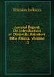 Annual Report On Introduction of Domestic Reindeer Into Alaska, Volume 13, Jackson Sheldon 