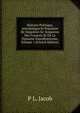 Histoire Politique, Anecdotique Et Populaire De Napoleon Iii: Empereur Des Francais Et De La Dynastie Napoleonienne, Volume 1 (French Edition), P L. Jacob 