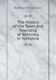The History of the Town and Township of Barnsley, in Yorkshire, Rowland Jackson 
