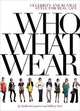 Who What Wear: Celebrity and Runway Style for Real Life, Power, K,Kerr, H 