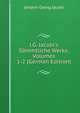 J.G. Jacobi's S?mmtliche Werke, Volumes 1-2 (German Edition), Johann Georg Jacobi 