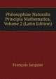 Philosophiae Naturalis Principia Mathematica, Volume 2 (Latin Edition), Francois Jacquier 