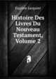 Histoire Des Livres Du Nouveau Testament, Volume 2, Eugene Jacquier 