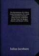 The Revelations of a Police Court Interpreter: Or, 'truth Is Sometimes Stranger Than Fiction'. Followed By the Trial; Or, Broken Hearts and Homes A Play, Julius Jacobsen 