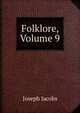 Folklore, Volume 9, Jacobs Joseph 
