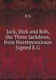 Jack, Dick and Bob, the Three Jackdaws, from Hurstmonceaux Signed E.G, E G 