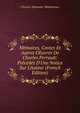 M?moires, Contes Et Autres OEuvres De Charles Perrault: Pr?c?d?s D'Une Notice Sur L'Auteur (French Edition), Charles Athanase Walckenaer 