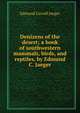 Denizens of the desert; a book of southwestern mammals, birds, and reptiles, by Edmund C. Jaeger, Edmund Carroll Jaeger 