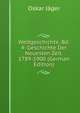 Weltgeschichte. Bd. 4: Geschichte Der Neuesten Zeit. 1789-1900 (German Edition), Oskar Jager 