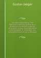 'die Normalkleidung'. the Rational Clothing System As a Protection to Health, a Series of Contrib. to the 'neue Deutsche Familienblatt', Tr. from Die . Als Gesundheitsschutz by G. Douglas, Gustav Jaeger 