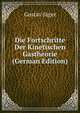 Die Fortschritte Der Kinetischen Gastheorie (German Edition), Gustav Jager 