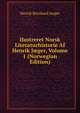 Ilustreret Norsk Literaturhistorie Af Henrik J?ger, Volume 1 (Norwegian Edition), Henrik Bernhard Jaeger 