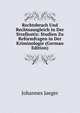 Rechtsbruch Und Rechtsausgleich in Der Strafjustiz: Studien Zu Reformfragen in Der Kriminologie (German Edition), Johannes Jaeger 