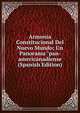Armonia Constitucional Del Nuevo Mundo; Un Panorama "pan-americanadiense (Spanish Edition), 