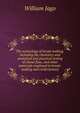 The technology of bread-making, including the chemistry and analytical and practical testing of wheat flour, and other materials employed in bread-making and confectionery, William Jago 