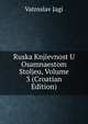 Ruska Knjievnost U Osamnaestom Stoljeu, Volume 3 (Croatian Edition), Vatroslav Jagi 