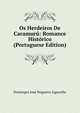Os Herdeiros De Caramuru: Romance Historico (Portuguese Edition), Domingos Jose Nogueira Jaguaribe 