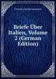 Briefe Uber Italien, Volume 2 (German Edition), Christian Joseph Jagemann 