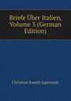 Briefe Uber Italien, Volume 3 (German Edition), Christian Joseph Jagemann 