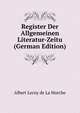Register Der Allgemeinen Literatur-Zeitu (German Edition), Heinrich Kretschmayr 