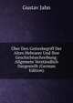 Uber Den Gottesbegriff Der Alten Hebraeer Und Ihre Geschichtsschreibung: Allgemein Verstandlich Dargestellt (German Edition), Gustav Jahn 