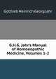 G.H.G. Jahr's Manual of Homoeopathic Medicine, Volumes 1-2, Gottlieb Heinrich Georg Jahr 