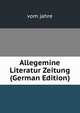 Allegemine Literatur Zeitung (German Edition), Vom Jahre 