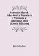Antonin Marek: Jeho ivot a Pusobeni I Vyznam V Literatue eske (Czech Edition), Jan Jakubec 
