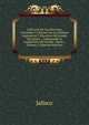 Coleccion De Los Decretos, Circulares Y Ordenes De Los Poderes Legislativo Y Ejecutivo Del Estado De Jalisco .: Comprende La Legislacion Del Estado . Hasta ., Volume 2 (Spanish Edition), Jalisco 