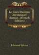 Le Jeune Homme Au Masque: Roman . (French Edition), Edmond Jaloux 
