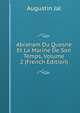 Abraham Du Quesne Et La Marine De Son Temps, Volume 2 (French Edition), Augustin Jal 