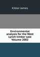 Environmental analysis for the West Lynch timber sale Volume 2002, Kibler James 