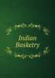 Indian Basketry, 