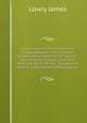 A Dissertation On The Relative Duties Between The Different Classes And Conditions Of Society: Also, Proving Slavery Consistent With The Spirit Of The . Gospel And With The Operations Of Providence, Lowry James 