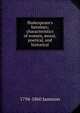 Shakespeare's heroines; characteristics of women, moral, poetical, and historical, Jameson Mrs. 