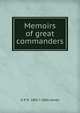 Memoirs of great commanders, G P. R. 1801?-1860 James 