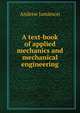 A text-book of applied mechanics and mechanical engineering, Andrew Jamieson 