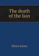 The death of the lion, Henry James 