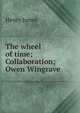 The wheel of time; Collaboration; Owen Wingrave, Henry James 