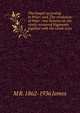 The Gospel according to Peter: and, The revelation of Peter : two lectures on the newly recovered fragments together with the Greek texts, M R. 1862-1936 James 