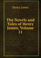 The Novels and Tales of Henry James, Volume 11, Henry James 