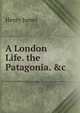A London Life The Patagonia The Liar Mrs. Temperly, Henry James 