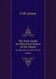The Sark Guide. An Historical Notice of the Island, G.W. James 