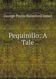 Pequinillo: A Tale, G. P. James 