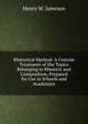 Rhetorical Method: A Concise Treatment of the Topics Belonging to Rhetoric and Composition, Prepared for Use in Schools and Academies, Henry W. Jameson 