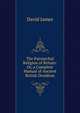 The Patriarchal Religion of Britain: Or, a Complete Manual of Ancient British Druidism, David James 