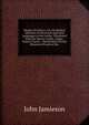 Hermes Scythicus: Or, the Radical Affinities of the Greek and Latin Languages to the Gothic: Illustrated from the Moeso-Gothic, Anglo-Saxon, Francic, . Dissertation On the Historical Proofs of the, John Jamieson 