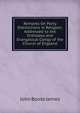 Remarks On Party Distinctions in Religion; Addressed to the Orthodox and Evangelical Clergy of the Church of England, John Boote James 