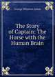 The Story of Captain: The Horse with the Human Brain, James George Wharton 